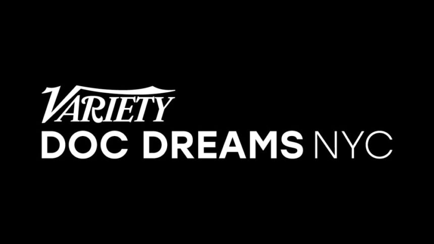 Variety’s Doc Dreams Live Returns to New York for Third Year