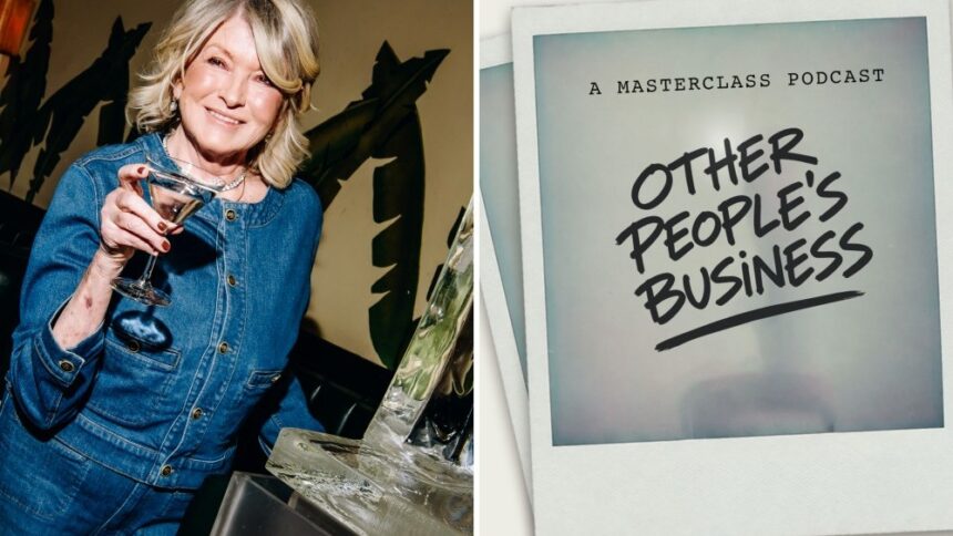 Masterclass Launches Podcast With Martha Stewart as First Guest